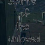 Spirits of the Unloved
