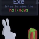 Exe Tries to Save the Holidays