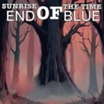 Sunrise of the Time: End of Blue