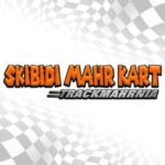 Skibidi Mahrt Kart: TrackMahrnia