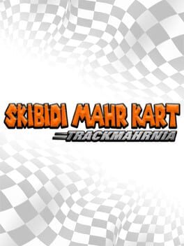 Skibidi Mahrt Kart: TrackMahrnia