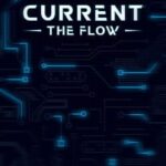 Current: The Flow
