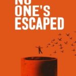 No One's Escaped
