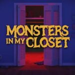 Monsters In My Closet