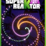 Super Reaktor