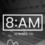 8AM: The Swimming Pool