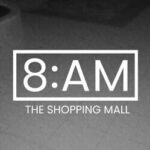 8AM: The Shopping Mall