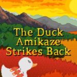 The Duck Amikaze Strikes Back