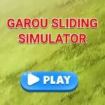 Garou Sliding Simulator