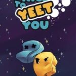 Nice To Yeet You
