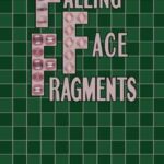 Falling Face Fragments