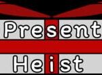 Present Heist