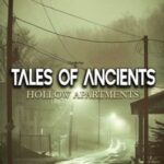 Tales of Ancients: Hollow Apartments