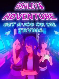 Ashley’s Adventure: Get a Job or Die Trying