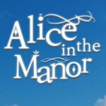 Alice in the Manor