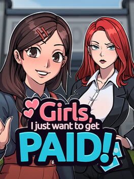Girls, I Just Want to Get Paid!