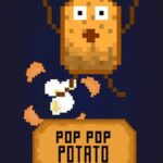 Pop Pop Potato