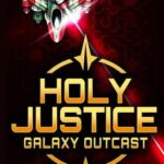 Holy Justice: Galaxy Outcast