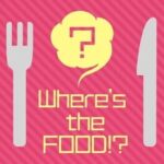 Where’s the Food!?