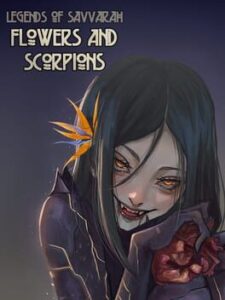 Legends of Savvarah: Flowers and Scorpions