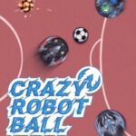 Crazy Robot Ball