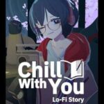 Chill with You: Lo-Fi Story