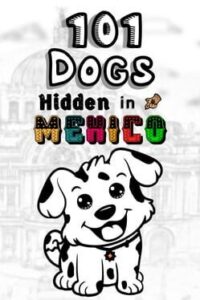 101 Dogs Hidden in Mexico