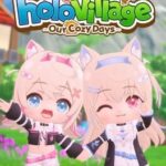 HoloVillage: Our Cozy Days