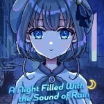 A Night Filled With the Sound of Rain