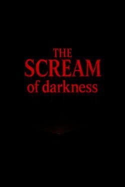 The Scream of Darkness