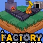 A Factory Roguelike