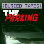 Buried Tapes: The Parking