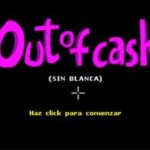 Out Of Cash (Sin Blanca)