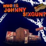 Who is Johnny Sixgun?