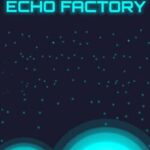 Echo Factory