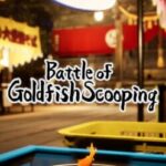 Battle of Goldfish Scooping