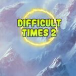 Difficult Times 2