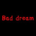 Bad Dream