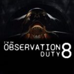 I'm on Observation Duty 8