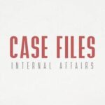 Case Files: Internal Affairs