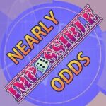 Nearly Impossible Odds