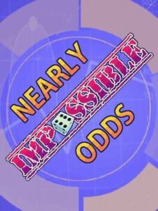 Nearly Impossible Odds