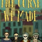 The Curse We Made