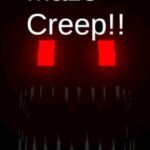Maze Creep!!