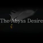 The Abyss Desire