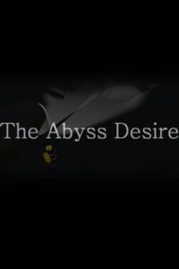 The Abyss Desire