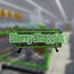 Blurry Shopping