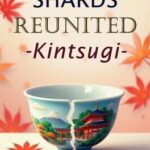 Shards Reunited: Kintsugi