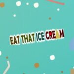 Eat That Ice Cream