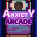 Anxiety Arcade